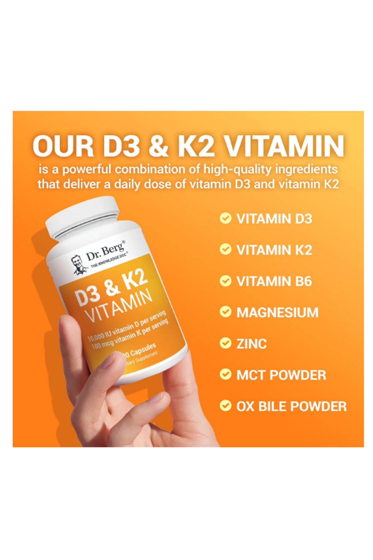 Dr. Berg Vitamin D3 K2 120 Capsul  w/MCT Powder - Includes 10,000 IU of Vitamin D3, 100 mcg MK7 Vitamin K2, Purified Bile Salts, Zinc & Magnesium for Ultimate Absorption.62.